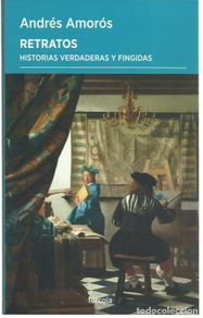 Gebrauchte Bücher: Andrés AMORÓS : Retratos (Historias verdaderas y fingidas). Fórcola, col. Periplos, 2024